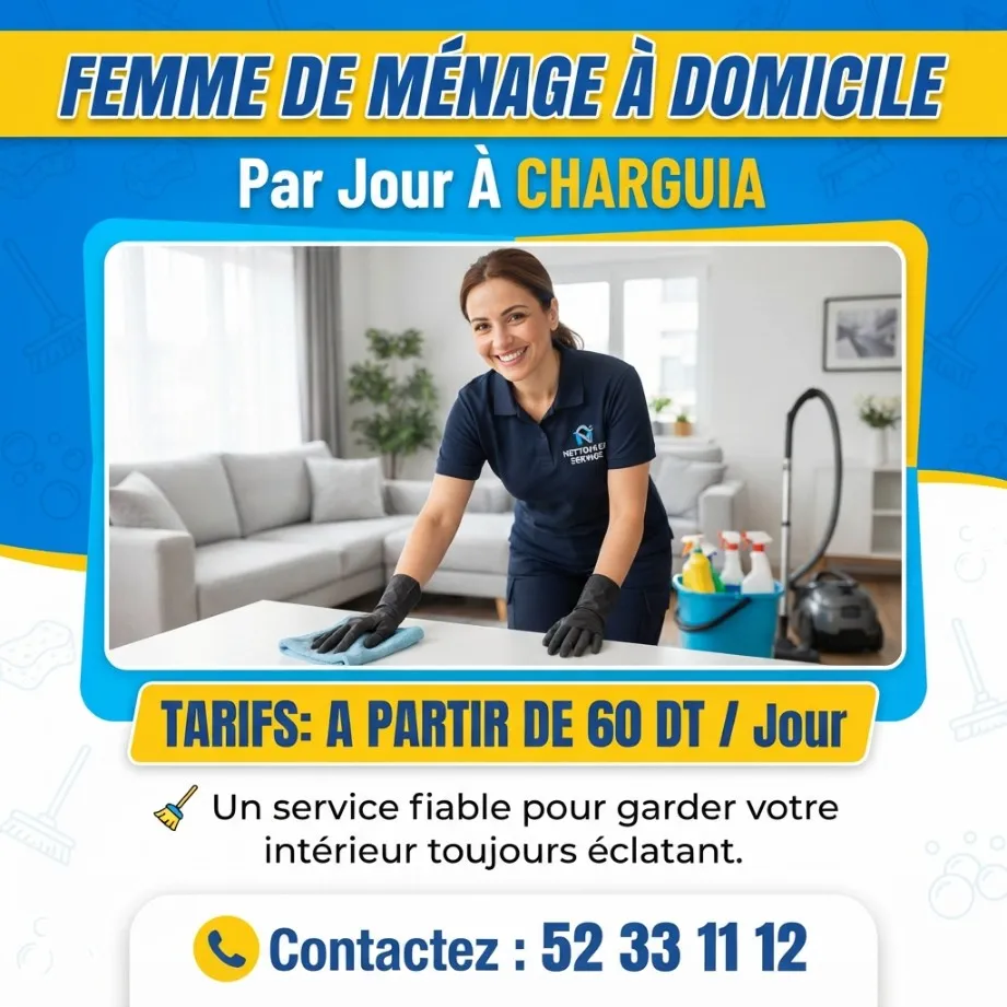 FEMME DE MENAGE PAR JOUR A CHARGUIA